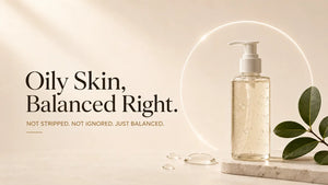 Oily Skin: Why Stripping It Makes It Worse